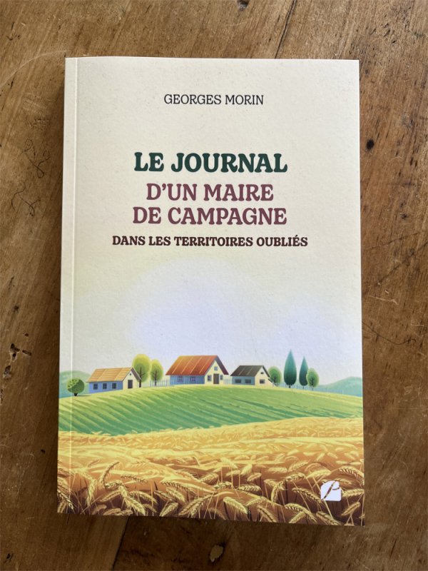 Le journal d’un maire de campagne, au cœur de la réalité rurale, des années 80 à nos jours